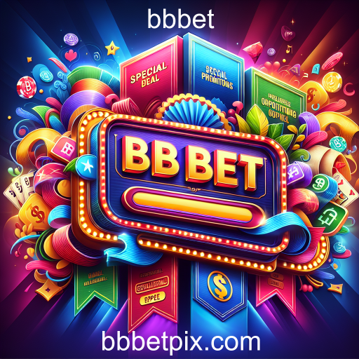 Descubra as Ofertas Especiais do bbbet e Amplie Suas Chances de Ganho